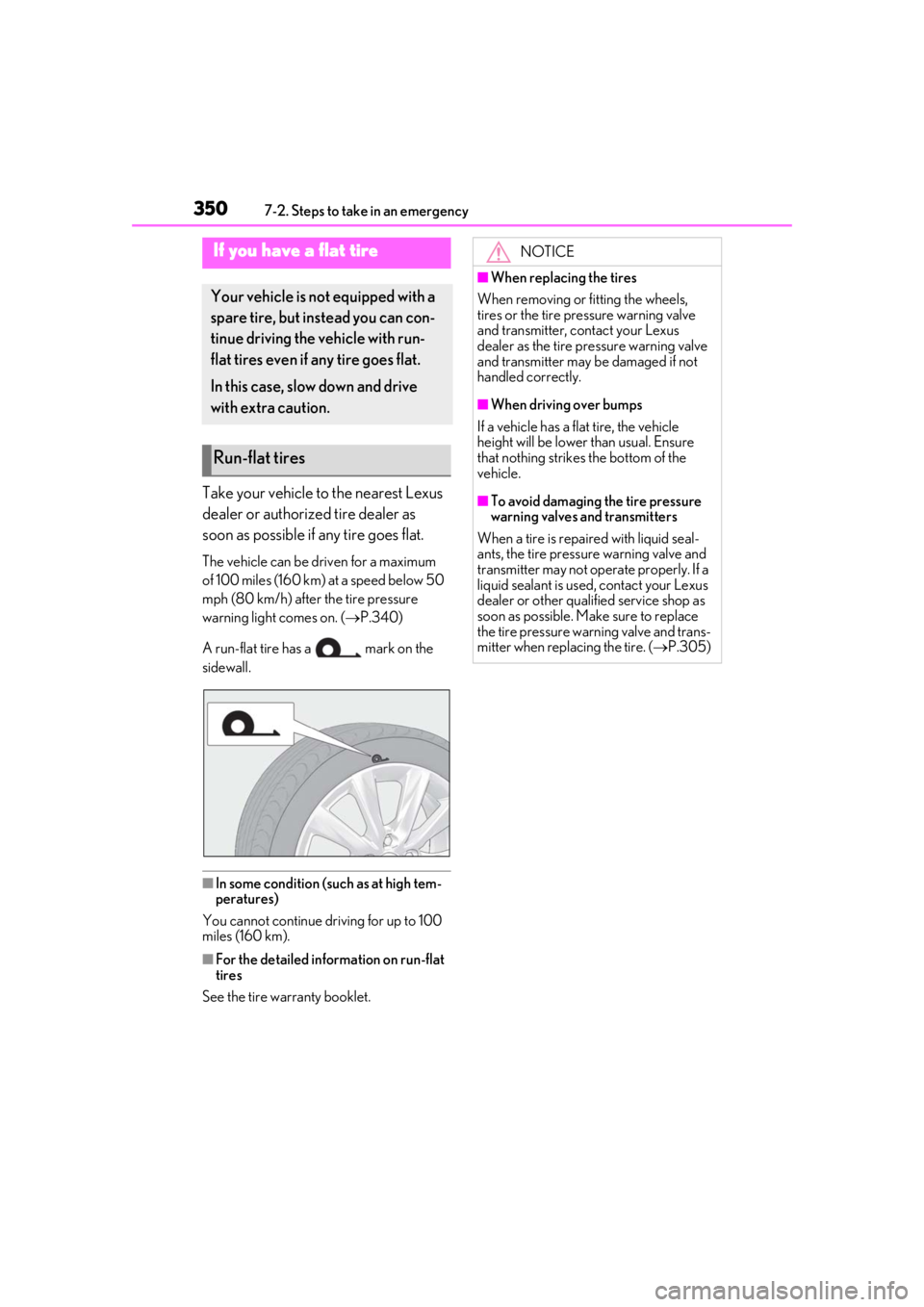 lexus LC500h 2019  Owners Manual / LEXUS 2019 LC 500,LC 500H OWNERS MANUAL (OM11471U) 3507-2. Steps to take in an emergency
Take your vehicle to the nearest Lexus 
dealer or authorized tire dealer as 
soon as possible if any tire goes flat.
The vehicle can be driven for a maximum 
of 1