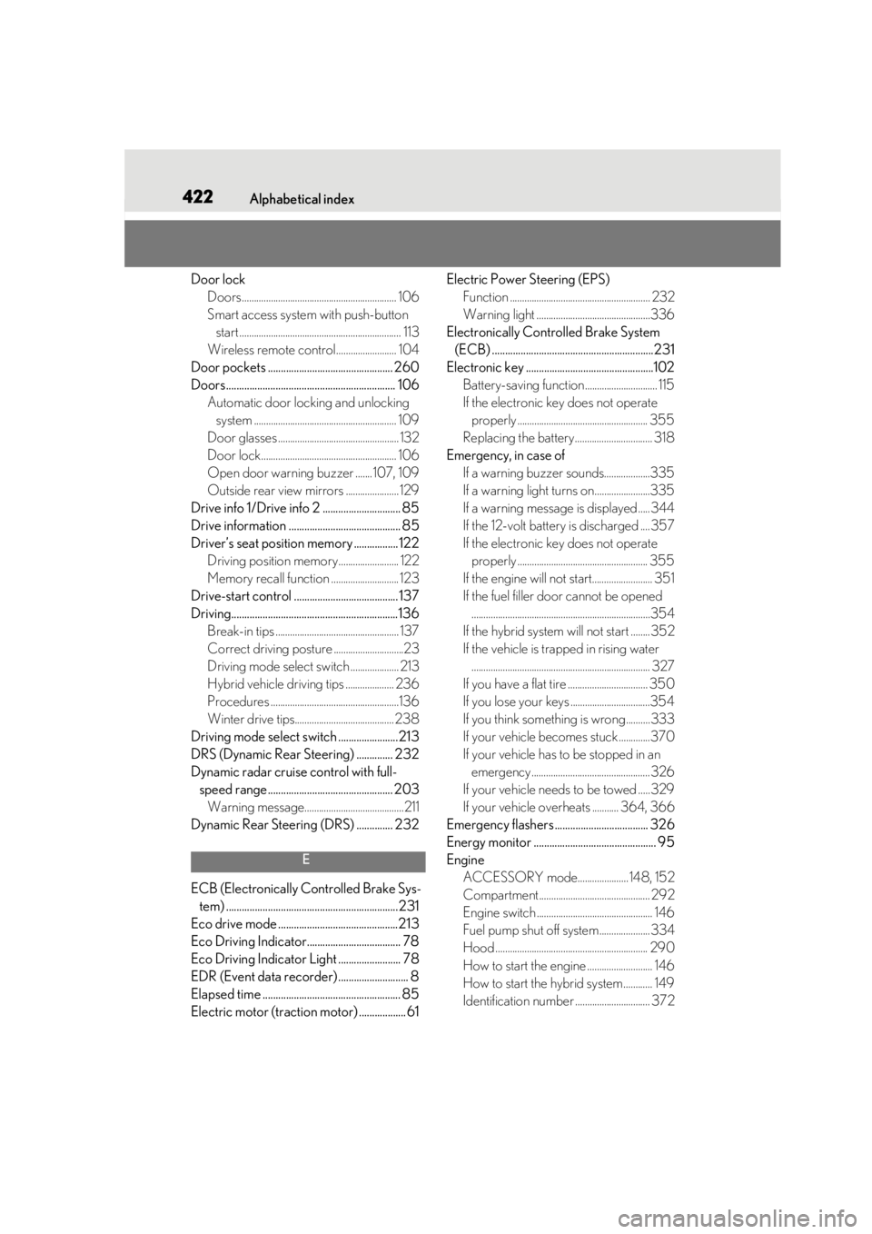 lexus LC500h 2019  Owners Manual / LEXUS 2019 LC 500,LC 500H OWNERS MANUAL (OM11471U) 422Alphabetical index
Door lockDoors................................................................ 106
Smart access system with push-button start ....................................................
