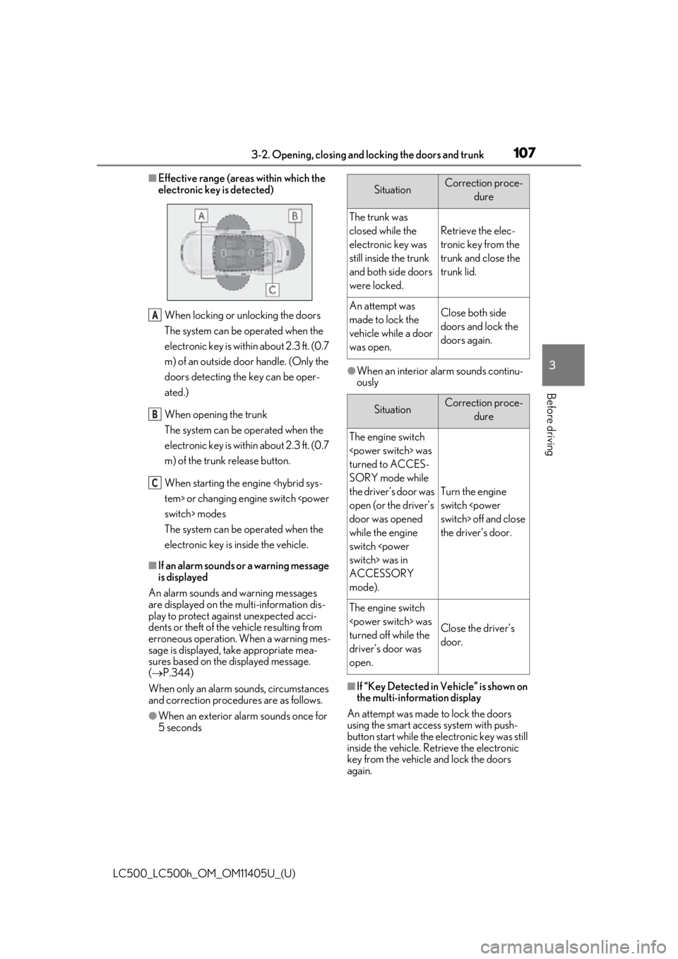 lexus LC500h 2018   / LEXUS 2018 LC500,LC500H  (OM11405U) User Guide 1073-2. Opening, closing and locking the doors and trunk
LC500_LC500h_OM_OM11405U_(U)
3
Before driving
■Effective range (areas within which the 
electronic key is detected) When locking or unlocking