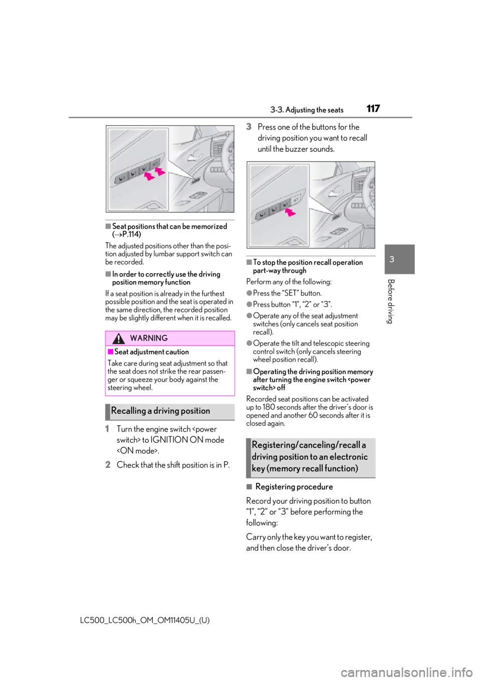 lexus LC500h 2018  Owners Manual / LEXUS 2018 LC500,LC500H OWNERS MANUAL (OM11405U) 1173-3. Adjusting the seats
LC500_LC500h_OM_OM11405U_(U)
3
Before driving
■Seat positions that can be memorized 
(  P.114)
The adjusted positions other than the posi-
tion adjusted by lumbar supp