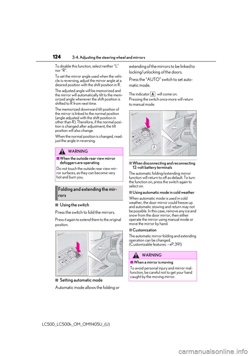 lexus LC500h 2018   / LEXUS 2018 LC500,LC500H  (OM11405U) User Guide 1243-4. Adjusting the steering wheel and mirrors
LC500_LC500h_OM_OM11405U_(U)To disable this functi
on, select neither “L” 
nor “R”.
To set the mirror angle used when the vehi-
cle is reversin