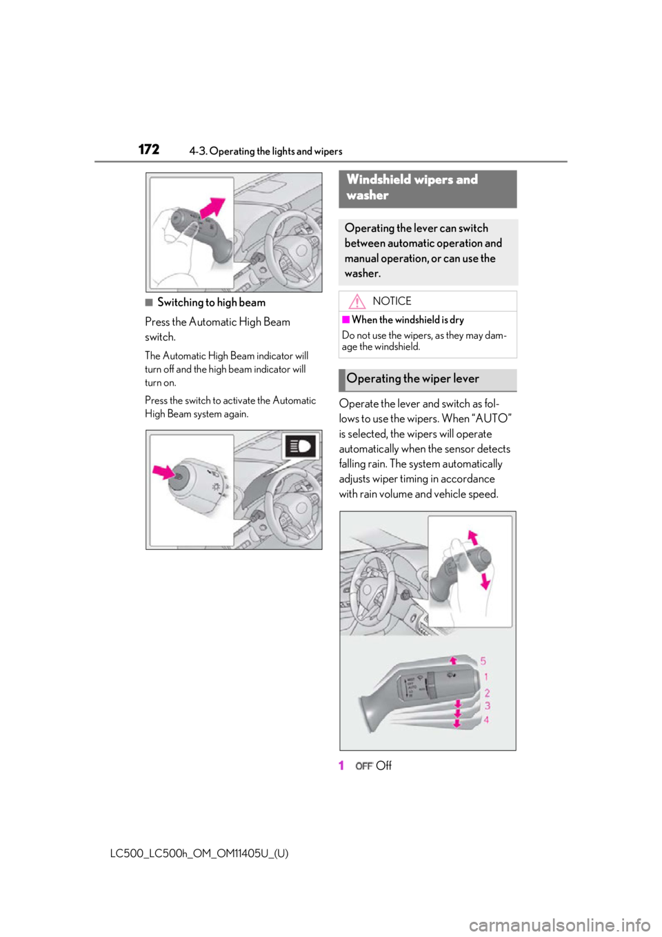 lexus LC500h 2018 Owners Manual / LEXUS 2018 LC500,LC500H OWNERS MANUAL (OM11405U) 1724-3. Operating the lights and wipers
LC500_LC500h_OM_OM11405U_(U)
■Switching to high beam
Press the Automatic High Beam
switch.
The Automatic High Beam indicator will
turn off and the high beam lexus LC500h 2018 Owners Manual / LEXUS 2018 LC500,LC500H OWNERS MANUAL (OM11405U) 1724-3. Operating the lights and wipers
LC500_LC500h_OM_OM11405U_(U)
■Switching to high beam
Press the Automatic High Beam
switch.
The Automatic High Beam indicator will
turn off and the high beam
