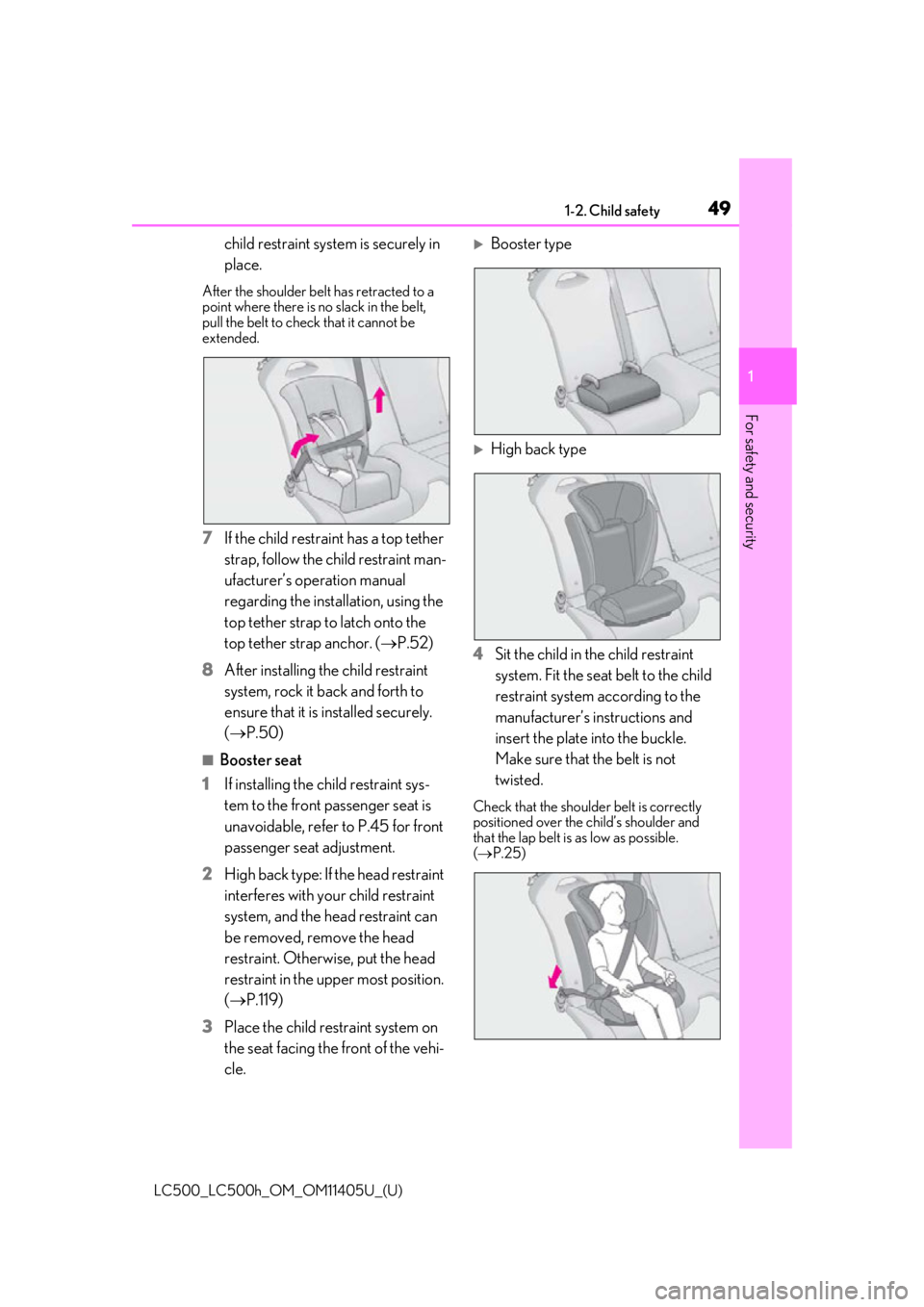 lexus LC500h 2018  Owners Manual / LEXUS 2018 LC500,LC500H OWNERS MANUAL (OM11405U) 491-2. Child safety
LC500_LC500h_OM_OM11405U_(U)
1
For safety and security
child restraint system is securely in 
place.
After the shoulder belt has retracted to a 
point where there is no slack in th