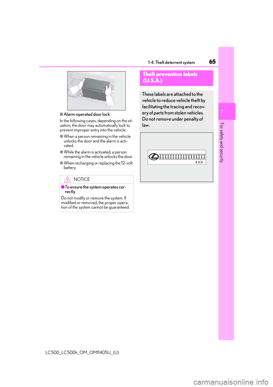 lexus LC500h 2018  Owners Manual / LEXUS 2018 LC500,LC500H OWNERS MANUAL (OM11405U) 651-4. Theft deterrent system
LC500_LC500h_OM_OM11405U_(U)
1
For safety and security
■Alarm-operated door lock
In the following cases, depending on the sit-
uation, the door may automatically lock t