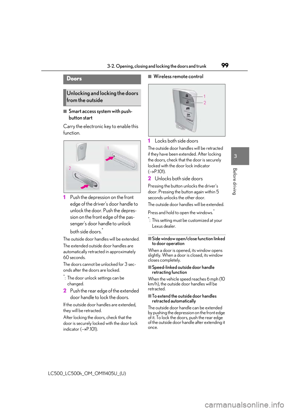 lexus LC500h 2018  Owners Manual / LEXUS 2018 LC500,LC500H OWNERS MANUAL (OM11405U) 993-2. Opening, closing and locking the doors and trunk
LC500_LC500h_OM_OM11405U_(U)
3
Before driving
3-2.Opening, closing and locking the doors and trunk
■Smart access system with push-
button star
