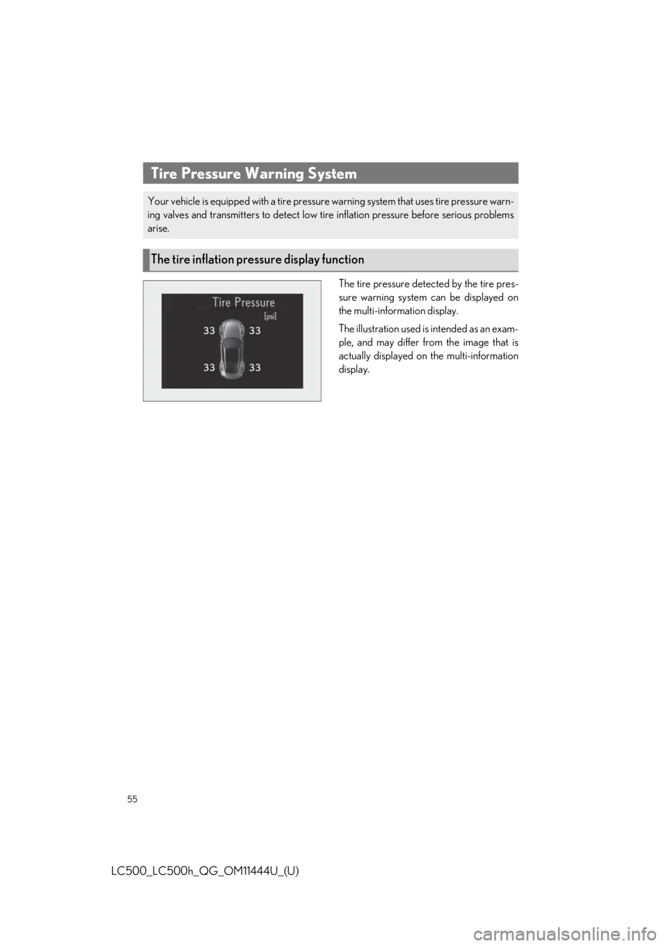 lexus LC500h 2018 / LEXUS 2018 LC500, LC500H QUICK GUIDE (OM11444U) Workshop Manual 55
LC500_LC500h_QG_OM11444U_(U)
The tire pressure detected by the tire pres-
sure warning system can be displayed on
the multi-information display.
The illustration used is intended as an exam-
ple, a lexus LC500h 2018 / LEXUS 2018 LC500, LC500H QUICK GUIDE (OM11444U) Workshop Manual 55
LC500_LC500h_QG_OM11444U_(U)
The tire pressure detected by the tire pres-
sure warning system can be displayed on
the multi-information display.
The illustration used is intended as an exam-
ple, a