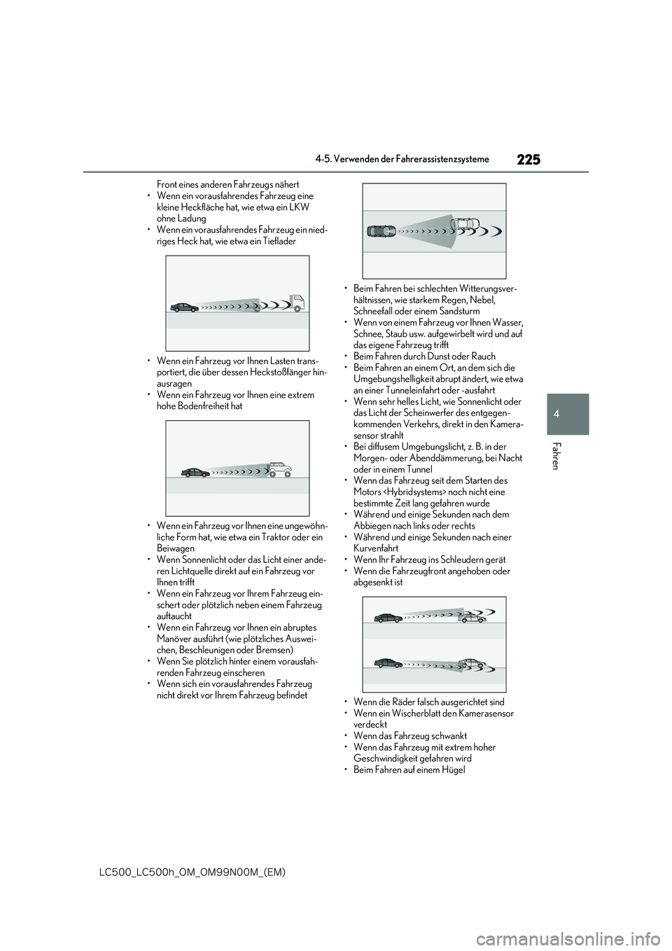 lexus LC500h 2018  Betriebsanleitung (in German) 225
4
�-�$����@�-�$����I�@�0�.�@�0�.���/���.�@�	�&�.�

4-5. Verwenden der Fahrerassistenzsysteme
Fahren
Front eines anderen Fahrzeugs nähert 
• Wenn ein vorausfahrendes Fahrzeug eine  kle