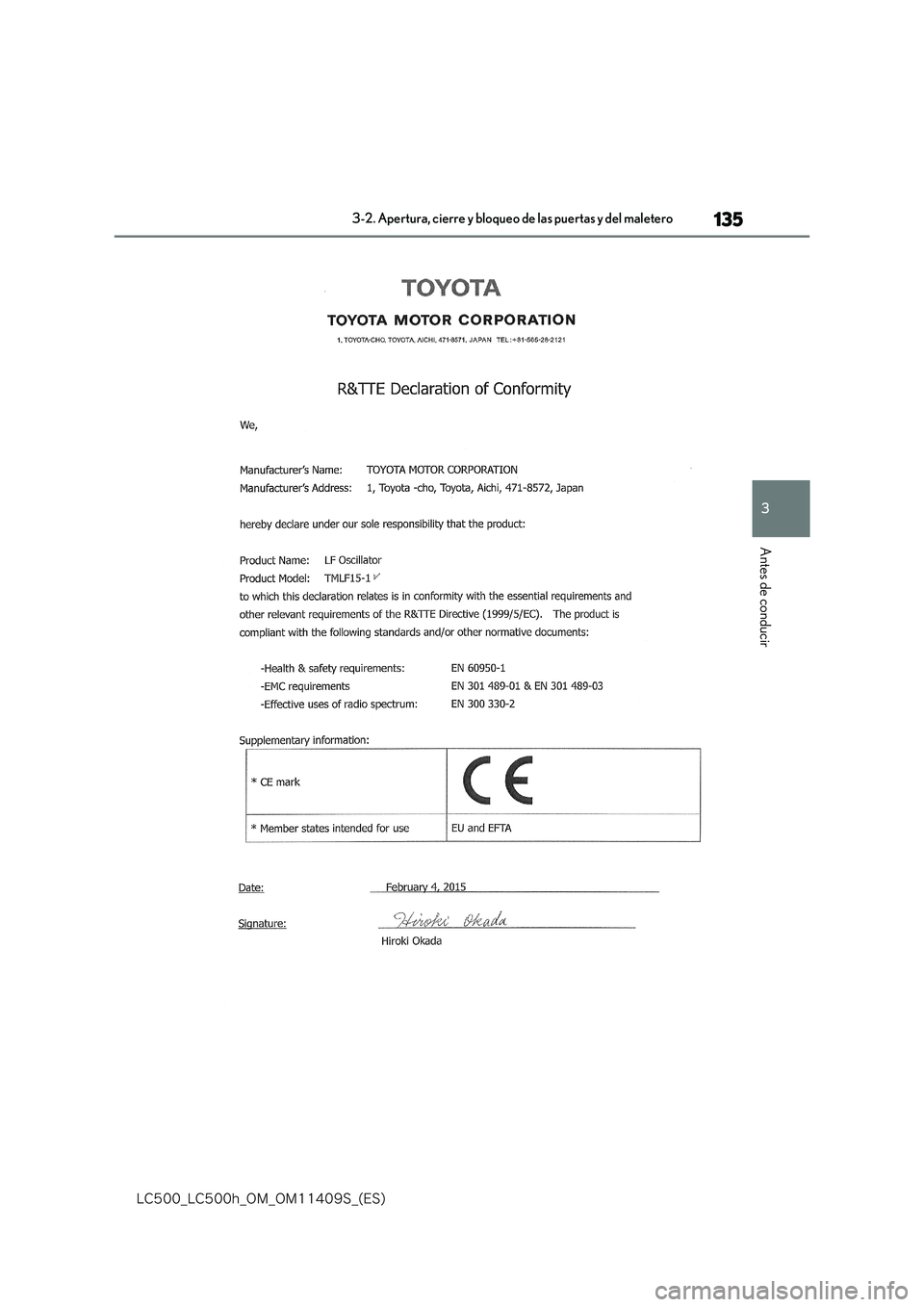 lexus LC500h 2018  Manual del propietario (in Spanish) 135
3
�-�$����@�-�$����I�@�0�.�@�0�.������4�@�	�&�4�

3-2. Apertura, cierre y bloqueo de las puertas y del maletero
Antes de conducir 