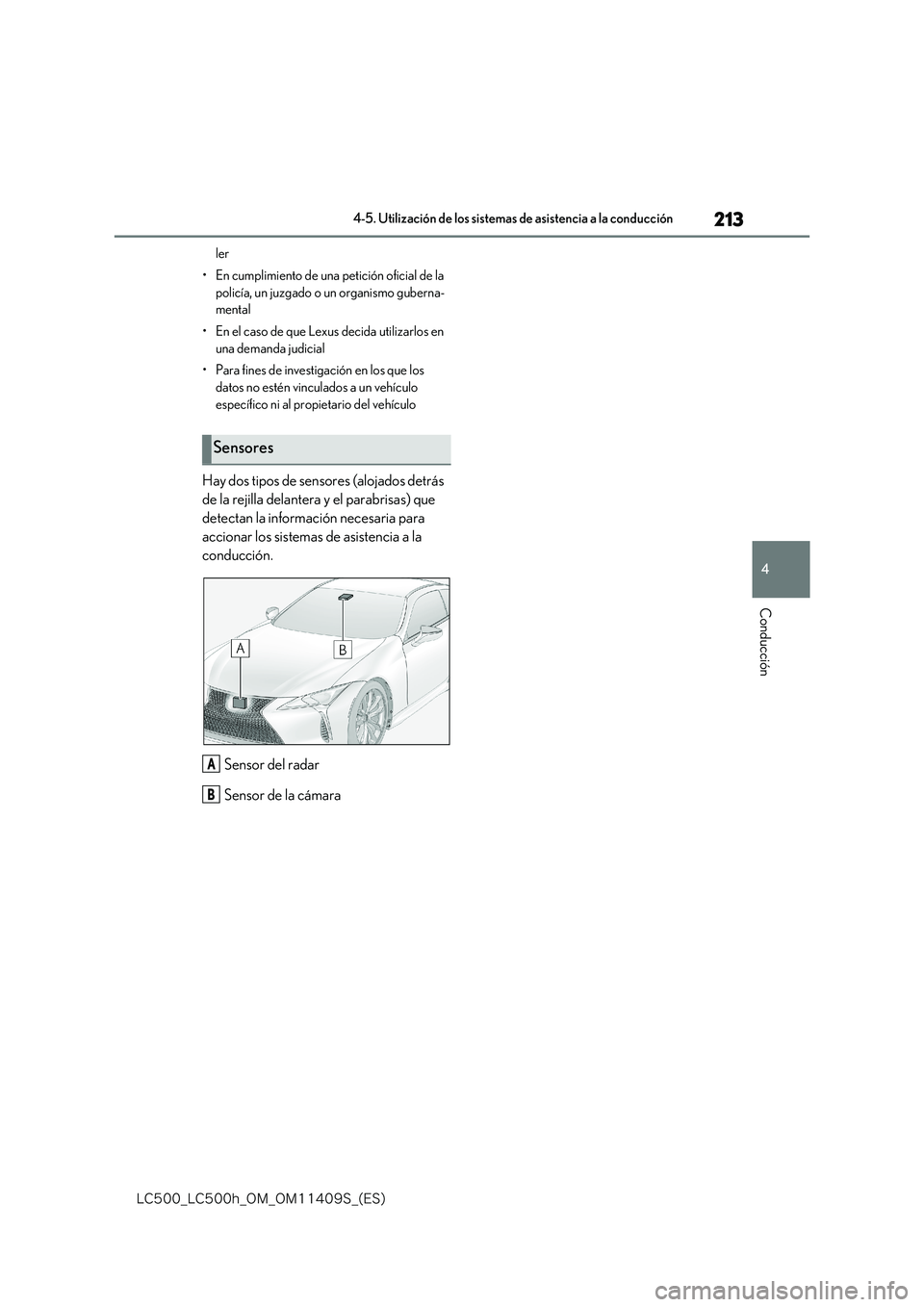 lexus LC500h 2018  Manual del propietario (in Spanish) 213
4
�-�$����@�-�$����I�@�0�.�@�0�.������4�@�	�&�4�

4-5. Utilización de los sistemas de asistencia a la conducción
Conducción
ler 
• En cumplimiento de una petición oficial de la  
