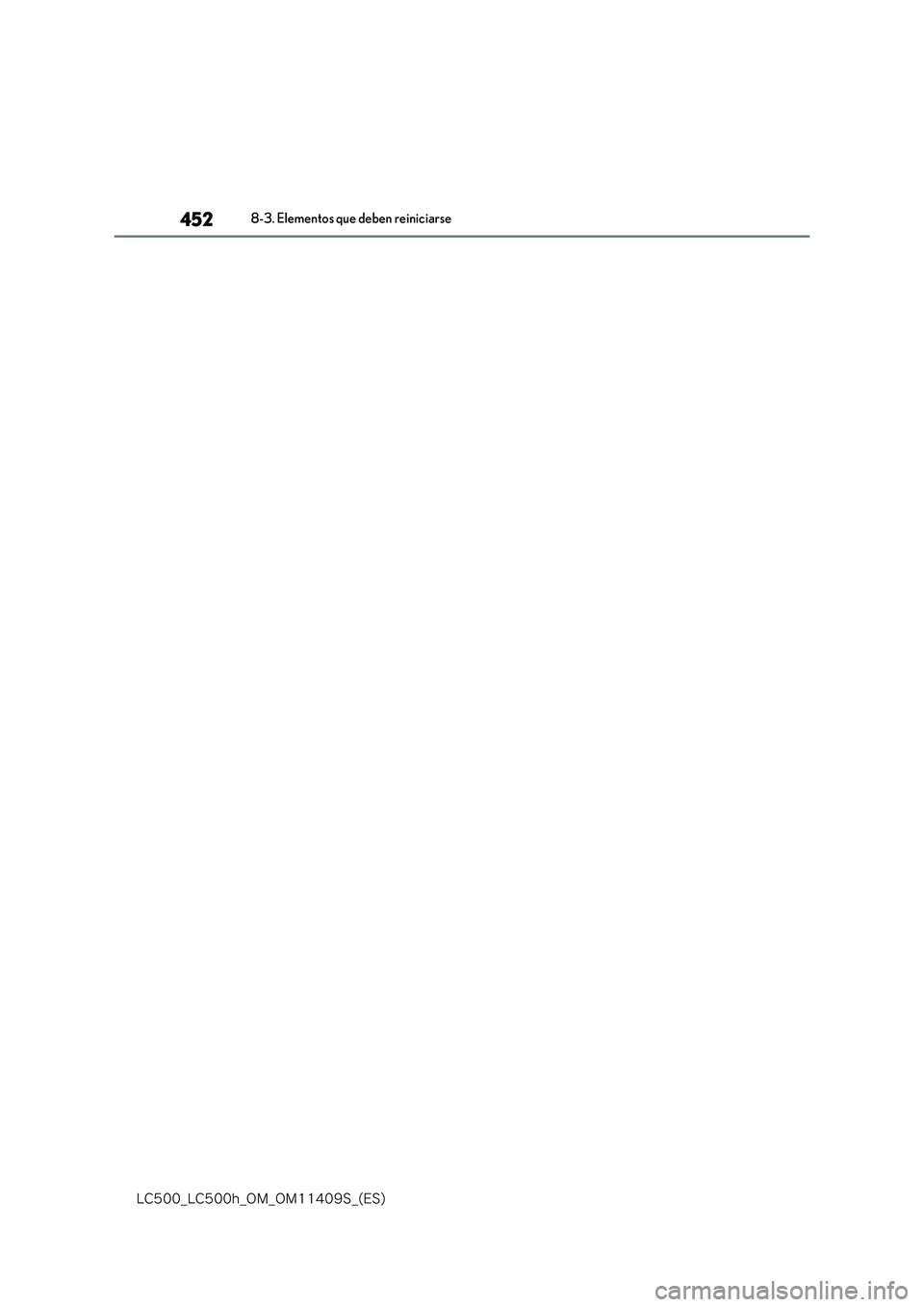 lexus LC500h 2018  Manual del propietario (in Spanish) 452
�-�$����@�-�$����I�@�0�.�@�0�.������4�@�	�&�4�

8-3. Elementos que deben reiniciarse 