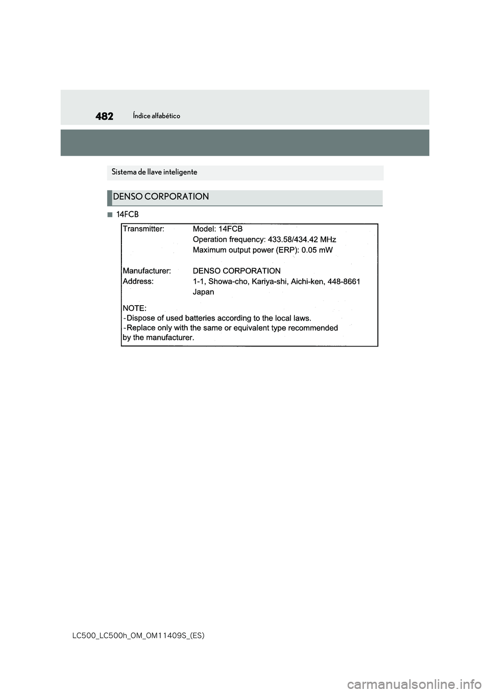 lexus LC500h 2018  Manual del propietario (in Spanish) 482
�-�$����@�-�$����I�@�0�.�@�0�.������4�@�	�&�4�

Índice alfabético
■14FCB
Sistema de llave inteligente
DENSO CORPORATION 