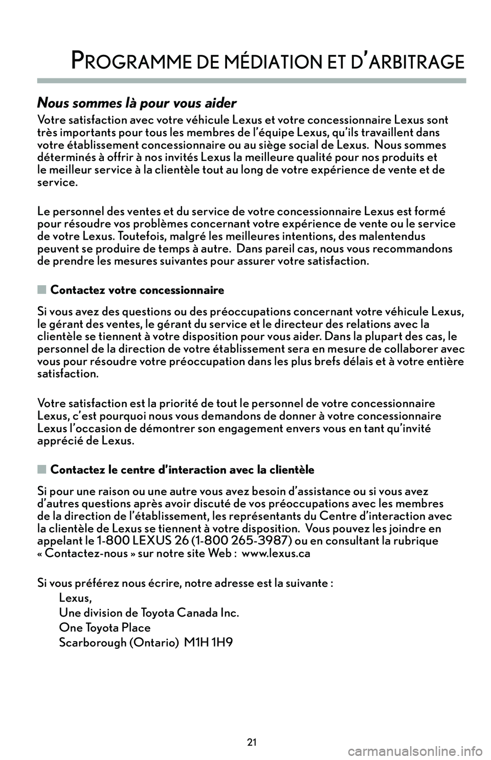 lexus LC500h 2018  Manuel du propriétaire (in French) / Guide de la garantie et des services - LC 500, LC 500h \f1
 
\brogramme de médiaTion eT d’arbiTrage
Nous sommes là pour vous aider
Votre satisfaction avec votre véhicule Lexus et votre concessionnaire Lexus sont 
très importants pour tous les membre