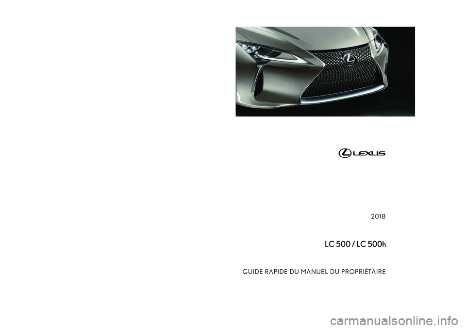 lexus LC500h 2018  Manuel du propriétaire (in French) / Guide rapide du manuel du propriétaire - LC 500, LC 500h 