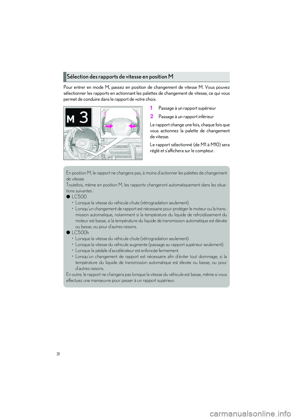 lexus LC500h 2018  Manuel du propriétaire (in French) / Guide rapide du manuel du propriétaire - LC 500, LC 500h 31
LC500_LC500h_QG_OM11444D_(D)
Pour entrer en mode M, passez en position de changement de vitesse M. Vous pouvez
sélectionner les rapports en actionnant les pa lettes de changement de vitesse, ce qu