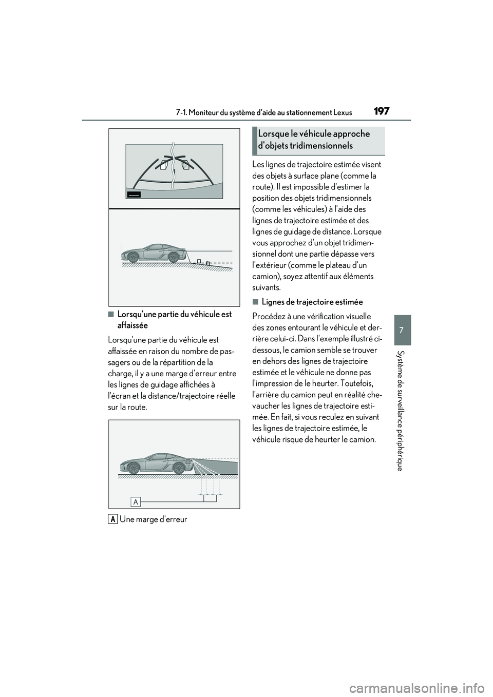 lexus LC500h 2018 Manuel du propriétaire (in French) / Système de navigation manuel du propriétaire - LC 500, LC 500h 1977-1. Moniteur du système daide au stationnement Lexus
LC500_LC500h_Navi_OM11431D_(D)
7
Système de surveillance périphérique
■Lorsquune partie du véhicule est
affaissée
Lorsquune partie lexus LC500h 2018 Manuel du propriétaire (in French) / Système de navigation manuel du propriétaire - LC 500, LC 500h 1977-1. Moniteur du système daide au stationnement Lexus
LC500_LC500h_Navi_OM11431D_(D)
7
Système de surveillance périphérique
■Lorsquune partie du véhicule est
affaissée
Lorsquune partie