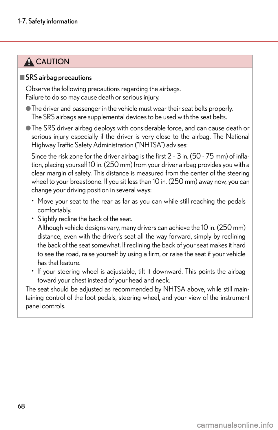 lexus LFA 2012 Owners Manual / LEXUS 2012 LFA (OM77006U) Repair Manual 68
1-7. Safety information
CAUTION
■SRS airbag precautions
Observe the following precautions regarding the airbags.
Failure to do so may cause death or serious injury.
●The driver and passenger i lexus LFA 2012 Owners Manual / LEXUS 2012 LFA (OM77006U) Repair Manual 68
1-7. Safety information
CAUTION
■SRS airbag precautions
Observe the following precautions regarding the airbags.
Failure to do so may cause death or serious injury.
●The driver and passenger i