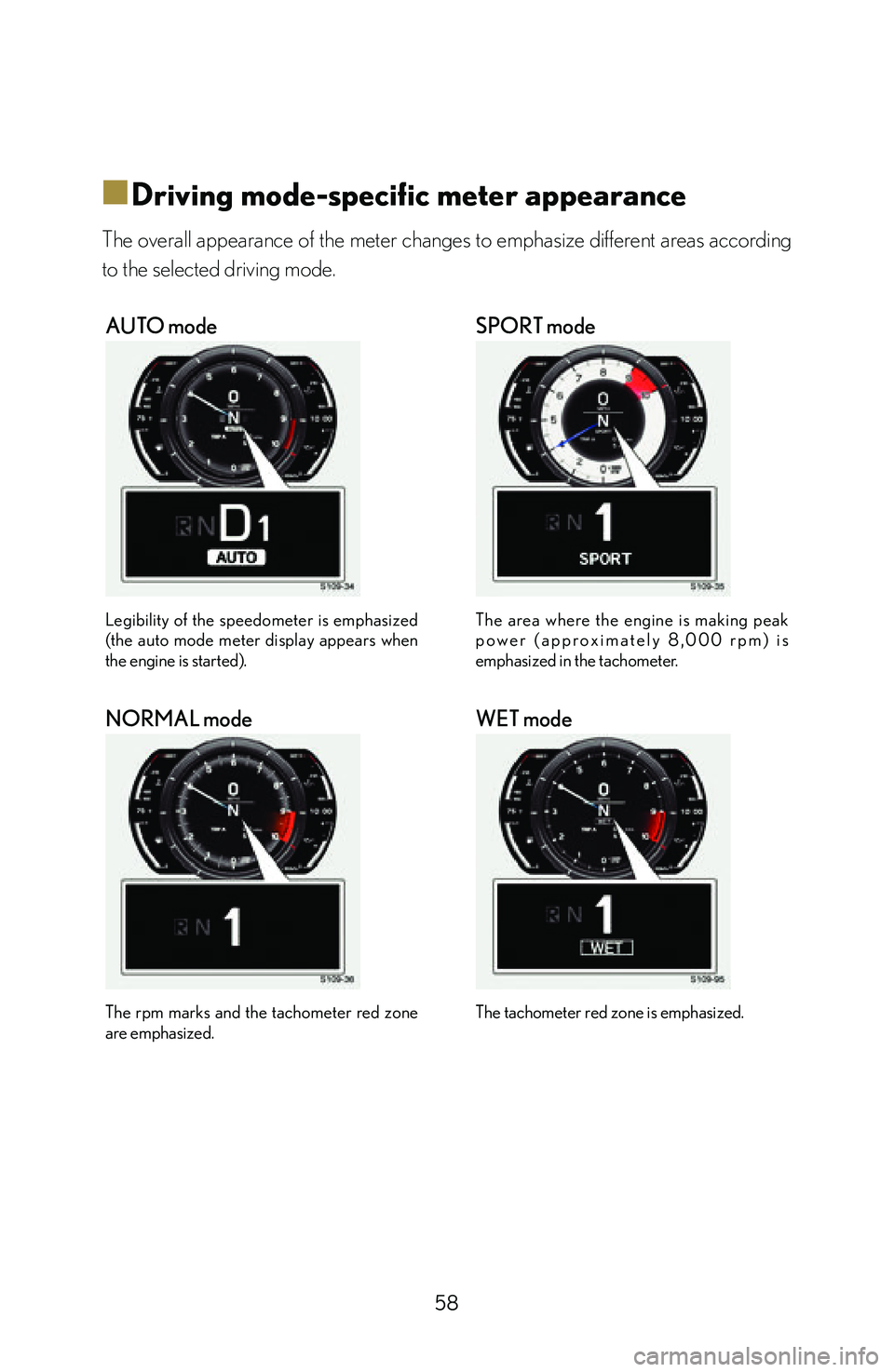 lexus LFA 2012 Technical Information / LEXUS 2012 LFA: INSIDE THE LFA 58
■
■Driving mode-specific meter appearance
The overall appearance of the meter changes to emphasize different areas according
to the selected driving mode.
AUTO mode
Legibility of the speedo lexus LFA 2012 Technical Information / LEXUS 2012 LFA: INSIDE THE LFA 58
■
■Driving mode-specific meter appearance
The overall appearance of the meter changes to emphasize different areas according
to the selected driving mode.
AUTO mode
Legibility of the speedo