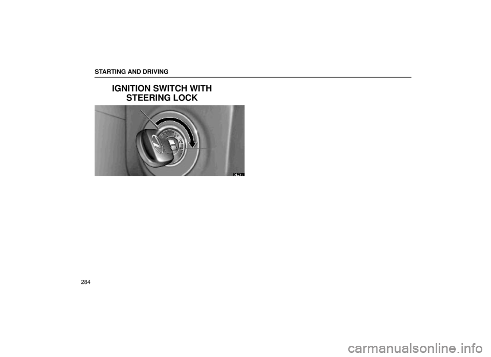 lexus LS400 2000  Engine / LEXUS 2000 LS400  (OM50533U) Owners Guide STARTING AND DRIVING
284
IGNITION SWITCH WITHSTEERING LOCK
31L001±1 