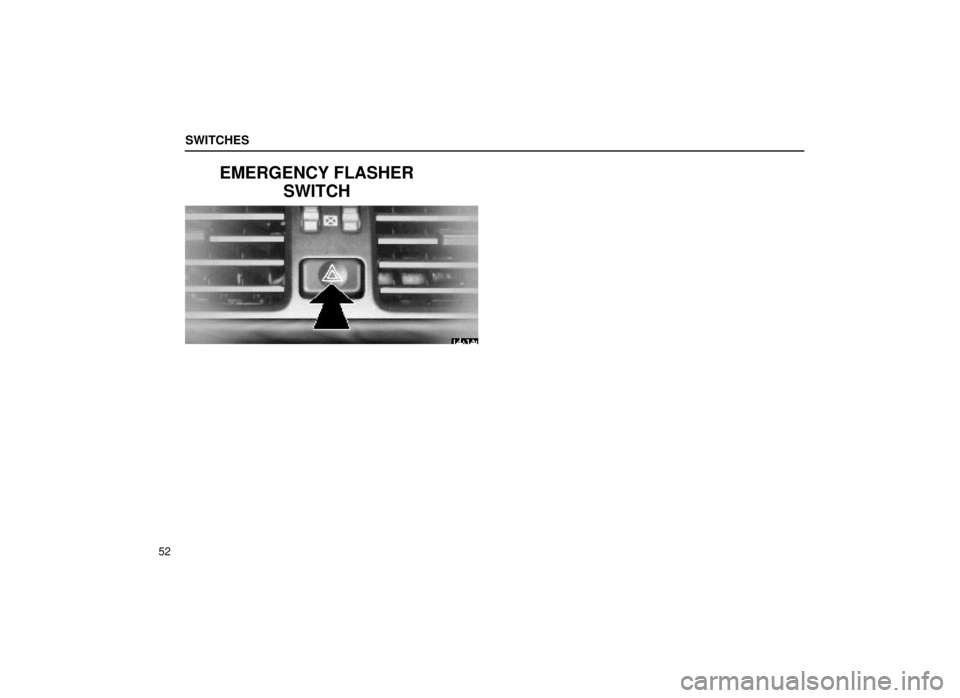 lexus LS400 2000  Engine / LEXUS 2000 LS400  (OM50533U) Repair Manual SWITCHES
52
EMERGENCY FLASHERSWITCH
12L012a 