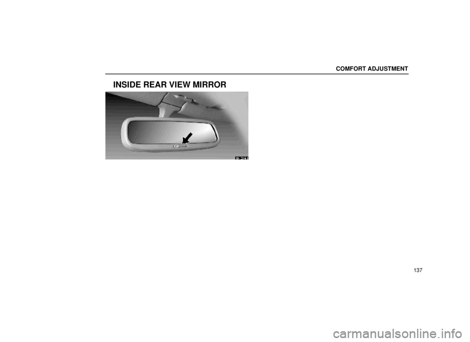 lexus LS400 1999  Comfort Adjustment / LEXUS 1999 LS400 OWNERS MANUAL (OM50514U) COMFORT ADJUSTMENT
137
INSIDE REAR VIEW MIRROR
16L019-1 