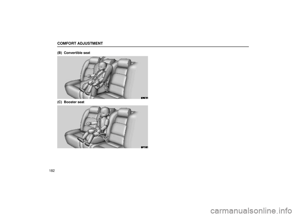 lexus LS400 1999  Comfort Adjustment / LEXUS 1999 LS400 OWNERS MANUAL (OM50514U) COMFORT ADJUSTMENT
182(B)  Convertible seat
16L158±2
(C)  Booster seat
16L159±4 
