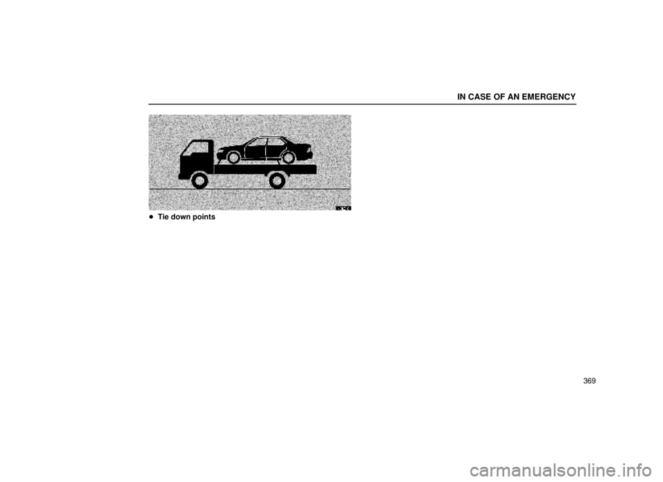 lexus LS400 1999  Comfort Adjustment / LEXUS 1999 LS400 OWNERS MANUAL (OM50514U) IN CASE OF AN EMERGENCY
369
40L016
Tie down points 