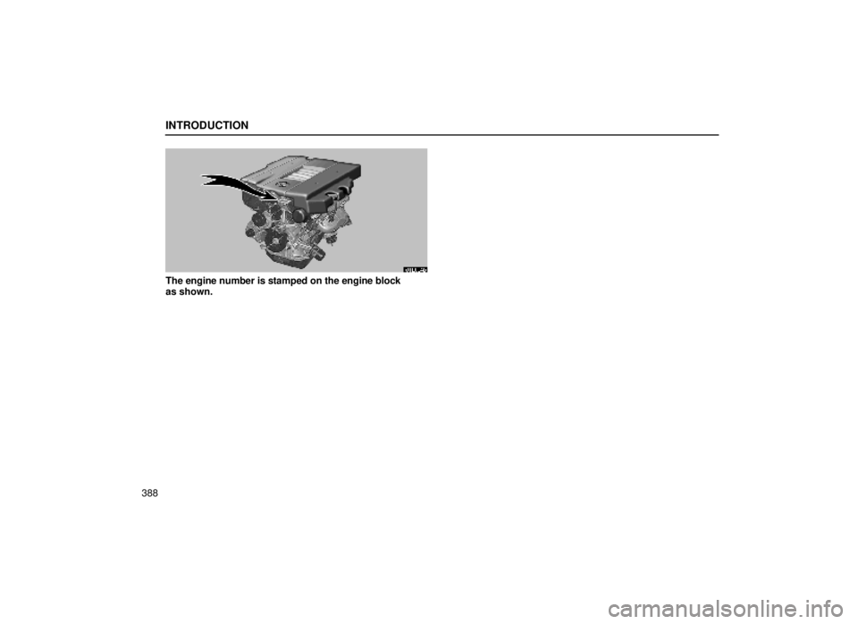 lexus LS400 1999  Comfort Adjustment / LEXUS 1999 LS400 OWNERS MANUAL (OM50514U) INTRODUCTION
388
61L004b
The engine number is stamped on the engine block
as shown. 