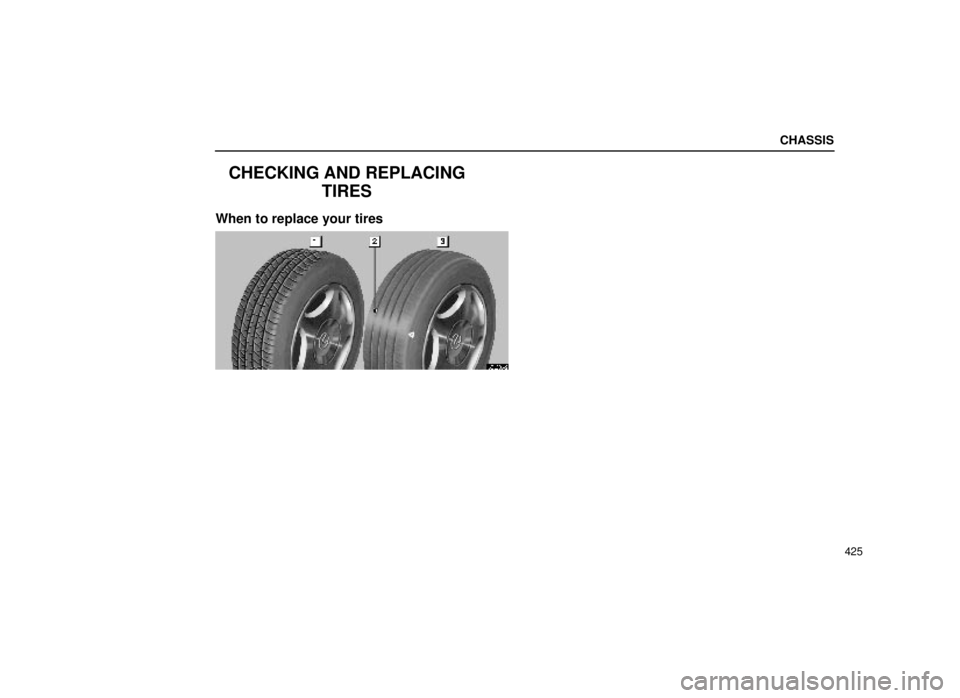 lexus LS400 1999  Comfort Adjustment / LEXUS 1999 LS400 OWNERS MANUAL (OM50514U) CHASSIS
425
CHECKING AND REPLACINGTIRES
When to replace your tires
63L006-2 