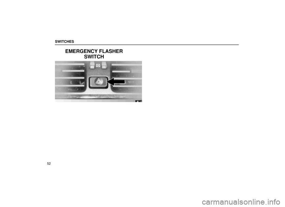 lexus LS400 1999  Electrical Components / LEXUS 1999 LS400  (OM50514U) Repair Manual SWITCHES
52
EMERGENCY FLASHERSWITCH
12L012±1 