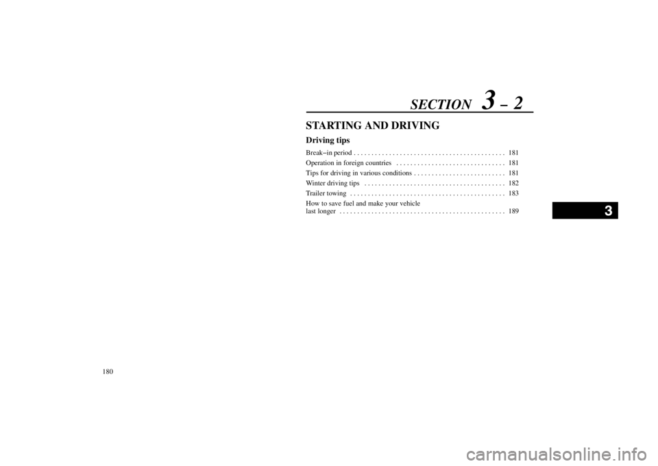 lexus LS400 1998  Electrical Components / LEXUS 1998 LS400 OWNERS MANUAL (OM50498U) SECTION   3 �  2
180
STARTING AND DRIVING
Driving tips
Break�in period 181. . . . . . . . . . . . . . . . . . . . . . . . . . . . . . . . . . . . . . . . . . . 
Operation in foreign countries 181. . .
