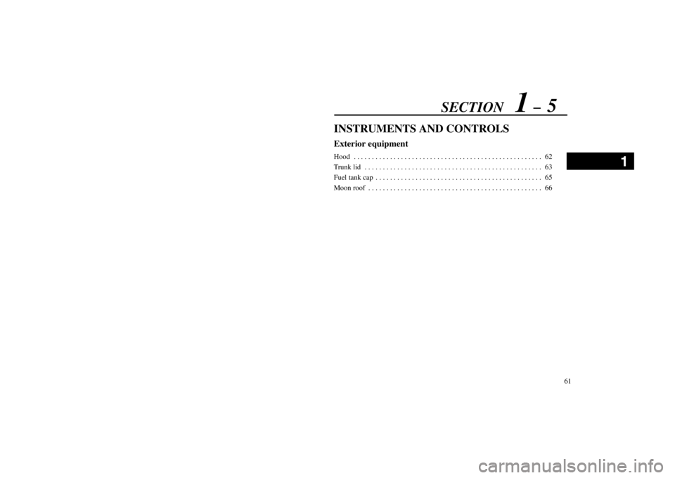 lexus LS400 1998  Electrical Components / LEXUS 1998 LS400  (OM50498U) Manual PDF SECTION   1 �  5
61
INSTRUMENTS AND CONTROLS
Exterior equipment
Hood 62. . . . . . . . . . . . . . . . . . . . . . . . . . . . . . . . . . . . . . . . . . . . . . . . . . . . 
Trunk lid 63. . . . . . 