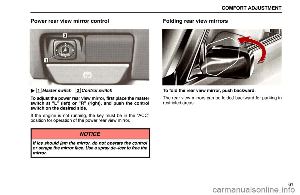 lexus LS400 1995  Air Conditioning and Audio / 1995 LS400: COMFORT ADJUSTMENT COMFORT ADJUSTMENT
61
Power rear view mirror control
 1
Master switch   2
Control switch
To adjust the power rear view mirror, first place the master
switch at “L” (left) or “R” (right), and 