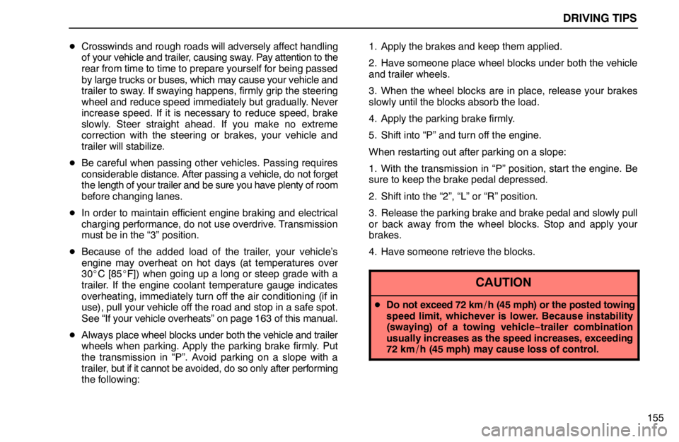 lexus LS400 1995  Gauges, Meters and Service Reminder Indicators / 1995 LS400: DRIVING TIPS DRIVING TIPS
155 Crosswinds and rough roads will adversely affect handling
of your vehicle and trailer, causing sway. Pay attention to the
rear from time to time to prepare yourself for being passed
