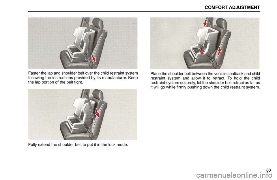 lexus LS400 1995  Exterior Equipment / 1995 LS400: COMFORT ADJUSTMENT COMFORT ADJUSTMENT
83
Faster the lap and shoulder belt over the child restraint system
following the instructions provided by its manufacturer. Keep
the lap portion of the belt tight.
Fully extend the