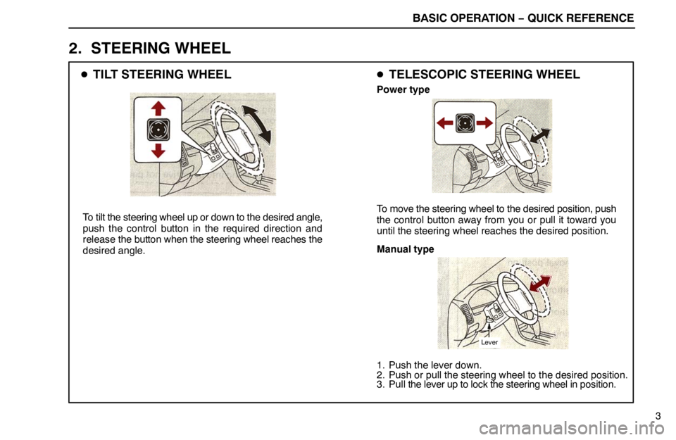 lexus LS400 1994  Gauges, Meters and Service Reminder Indicators / 1994 LS400: QUICK REFERENCE BASIC OPERATION − QUICK REFERENCE
TILT STEERING WHEEL
To tilt the steering wheel up or down to the desired angle,
push the control button in the required direction and
release the button when the s