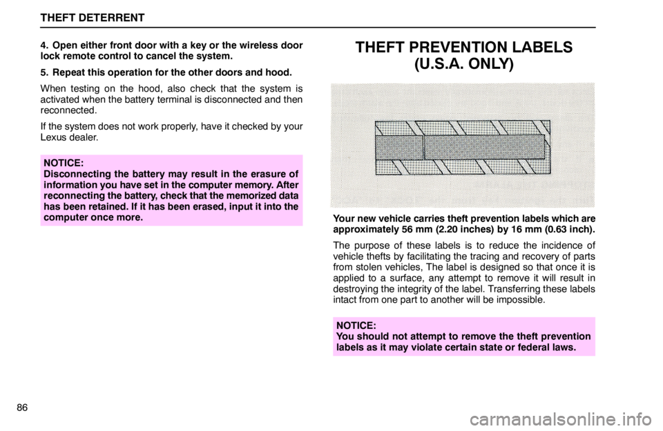lexus LS400 1994  Gauges, Meters and Service Reminder Indicators / 1994 LS400: THEFT DETERRENT THEFT DETERRENT
864. Open either front door with a key or the wireless door
lock remote control to cancel the system.
5. Repeat this operation for the other doors and hood.
When testing on the hood, a