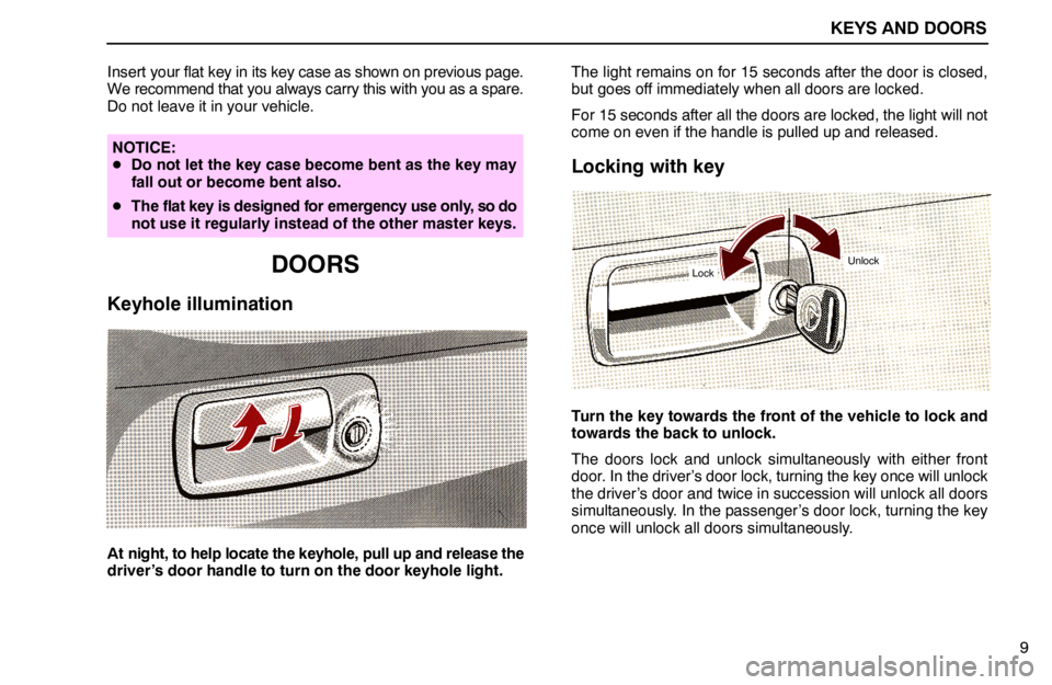 lexus LS400 1994  Theft Deterrent / 1994 LS400: KEYS AND DOORS KEYS AND DOORS
UnlockLock
9 Insert your flat key in its key case as shown on previous page.
We recommend that you always carry this with you as a spare.
Do not leave it in your vehicle.
NOTICE:
Do no