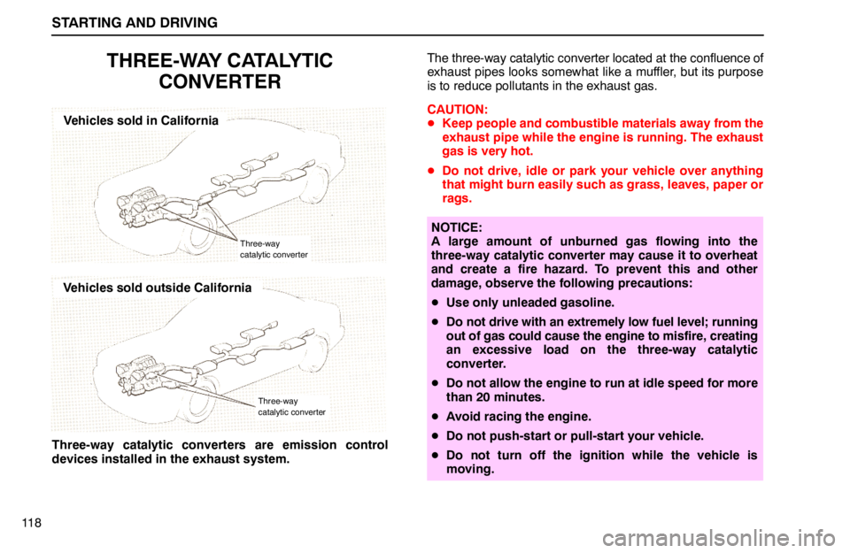 lexus LS400 1994  Repair Manual Information / 1994 LS400: STARTING AND DRIVING STARTING AND DRIVING
11 8
THREE-WAY CATALYTIC
CONVERTER
Three-way
catalytic converter
Vehicles sold in California
Three-way
catalytic converter
Vehicles sold outside California
Three-way catalytic con