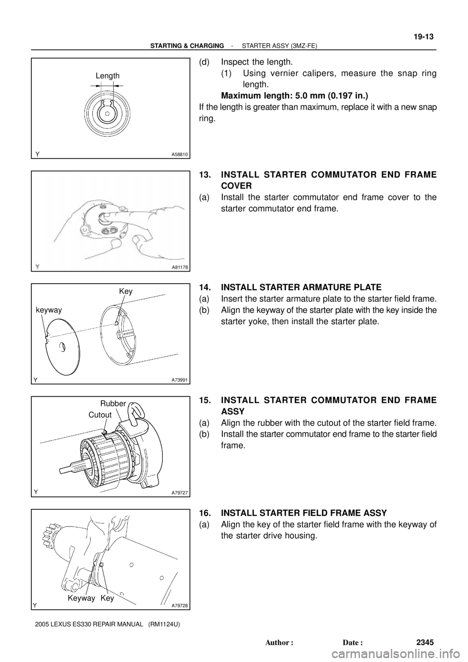 LEXUS ES300 2005  Repair Manual A58810
Length
A81178
A73991
keyway
Key
A79727
Rubber
Cutout
A79728Key Keyway
- STARTING & CHARGINGSTARTER ASSY (3MZ-FE)
19-13
2345 Author: Date:
2005 LEXUS ES330 REPAIR MANUAL   (RM1124U)
(d) Inspec