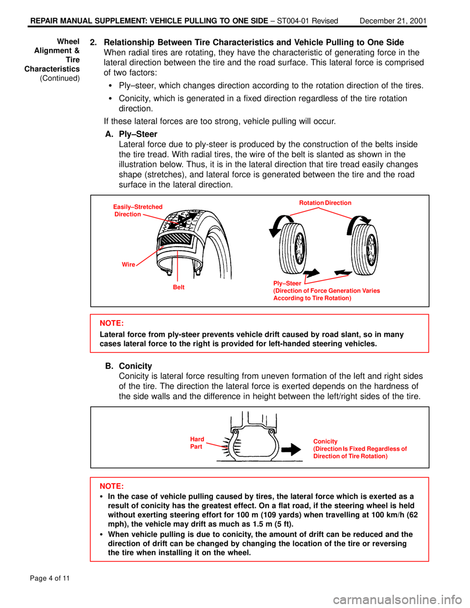 LEXUS ES300 2005  Repair Manual REPAIR MANUAL SUPPLEMENT: VEHICLE PULLING TO ONE SIDE ± ST004-01 RevisedDecember 21, 2001
Page 4 of 11
2. Relationship Between Tire Characteristics and Vehicle Pulling to One Side
When radial tires a