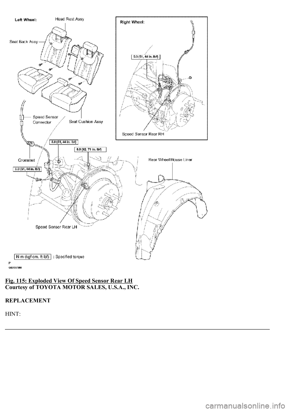 LEXUS LS430 2003  Factory Repair Manual Fig. 115: Exploded View Of Speed Sensor Rear LH 
Courtesy of TOYOTA MOTOR SALES, U.S.A., INC. 
REPLACEMENT 
HINT:  