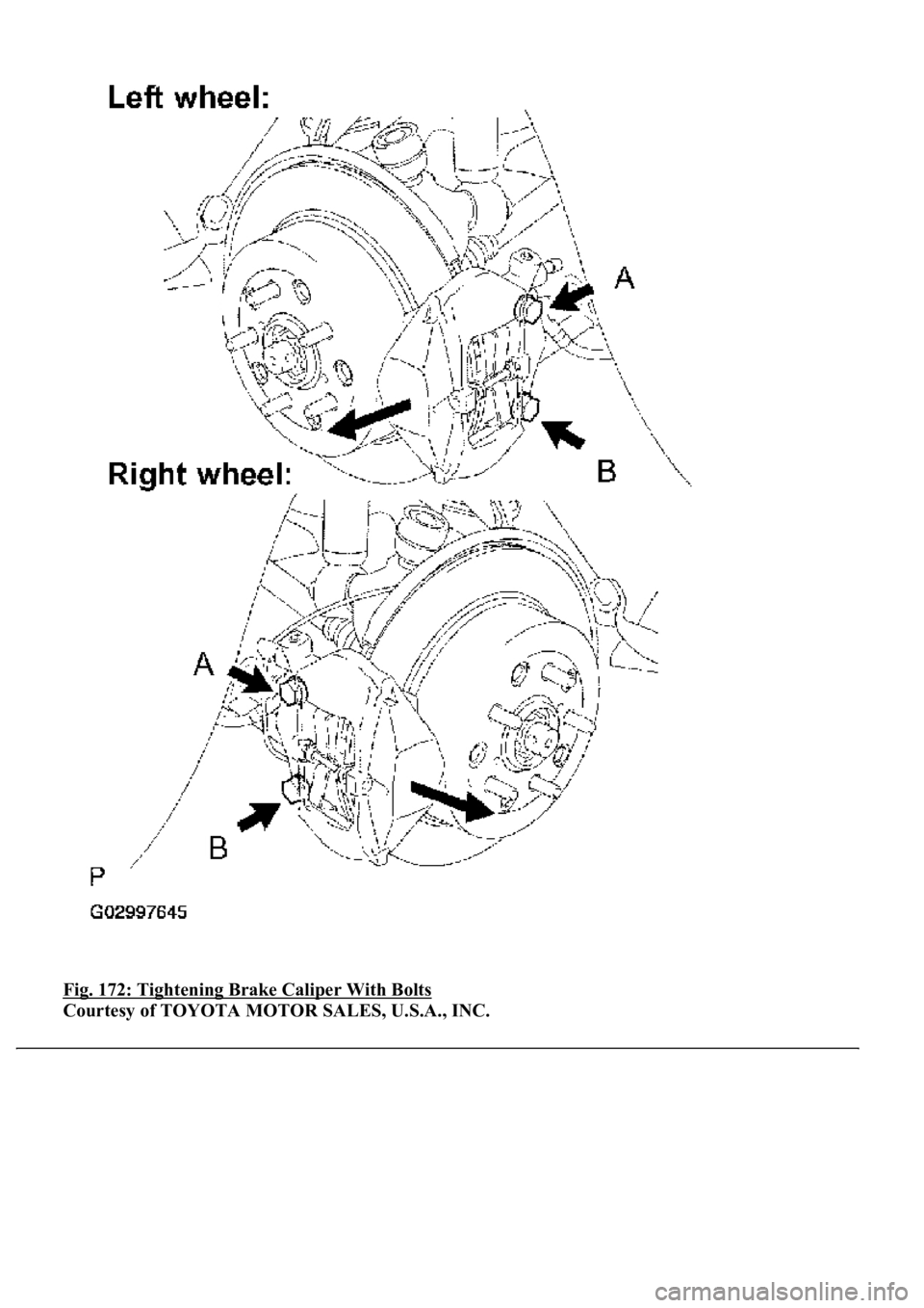 LEXUS LS430 2003  Factory Repair Manual Fig. 172: Tightening Brake Caliper With Bolts 
Courtesy of TOYOTA MOTOR SALES, U.S.A., INC. 