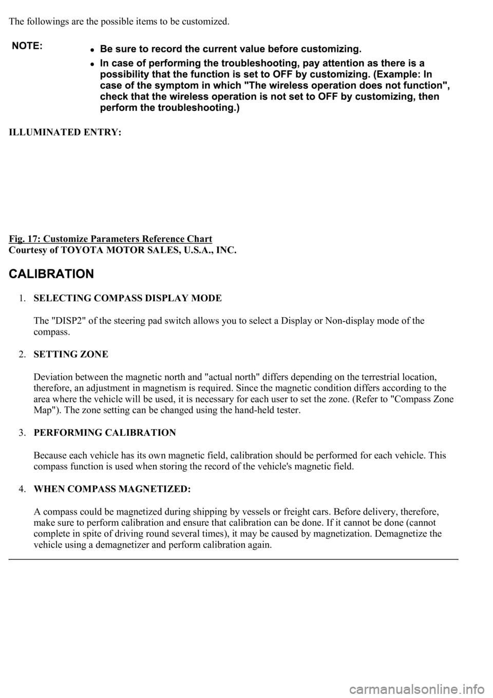 LEXUS LS430 2003 Factory Repair Manual The followings are the possible items to be customized.
ILLUMINATED ENTRY:
Fig. 17: Customize Parameters Reference Chart
Courtesy of TOYOTA MOTOR SALES, U.S.A., INC.
1.SELECTING COMPASS DISPLAY M LEXUS LS430 2003 Factory Repair Manual The followings are the possible items to be customized.
ILLUMINATED ENTRY:
Fig. 17: Customize Parameters Reference Chart
Courtesy of TOYOTA MOTOR SALES, U.S.A., INC.
1.SELECTING COMPASS DISPLAY M