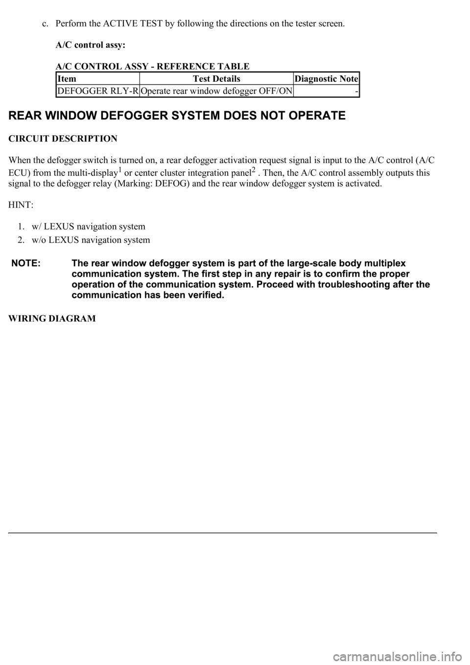 LEXUS LS430 2003 Factory Workshop Manual c. Perform the ACTIVE TEST by following the directions on the tester screen.
A/C control assy:
A/C CONTROL ASSY - REFERENCE TABLE
CIRCUIT DESCRIPTION
When the defogger switch is turned on, a rear LEXUS LS430 2003 Factory Workshop Manual c. Perform the ACTIVE TEST by following the directions on the tester screen.
A/C control assy:
A/C CONTROL ASSY - REFERENCE TABLE
CIRCUIT DESCRIPTION
When the defogger switch is turned on, a rear