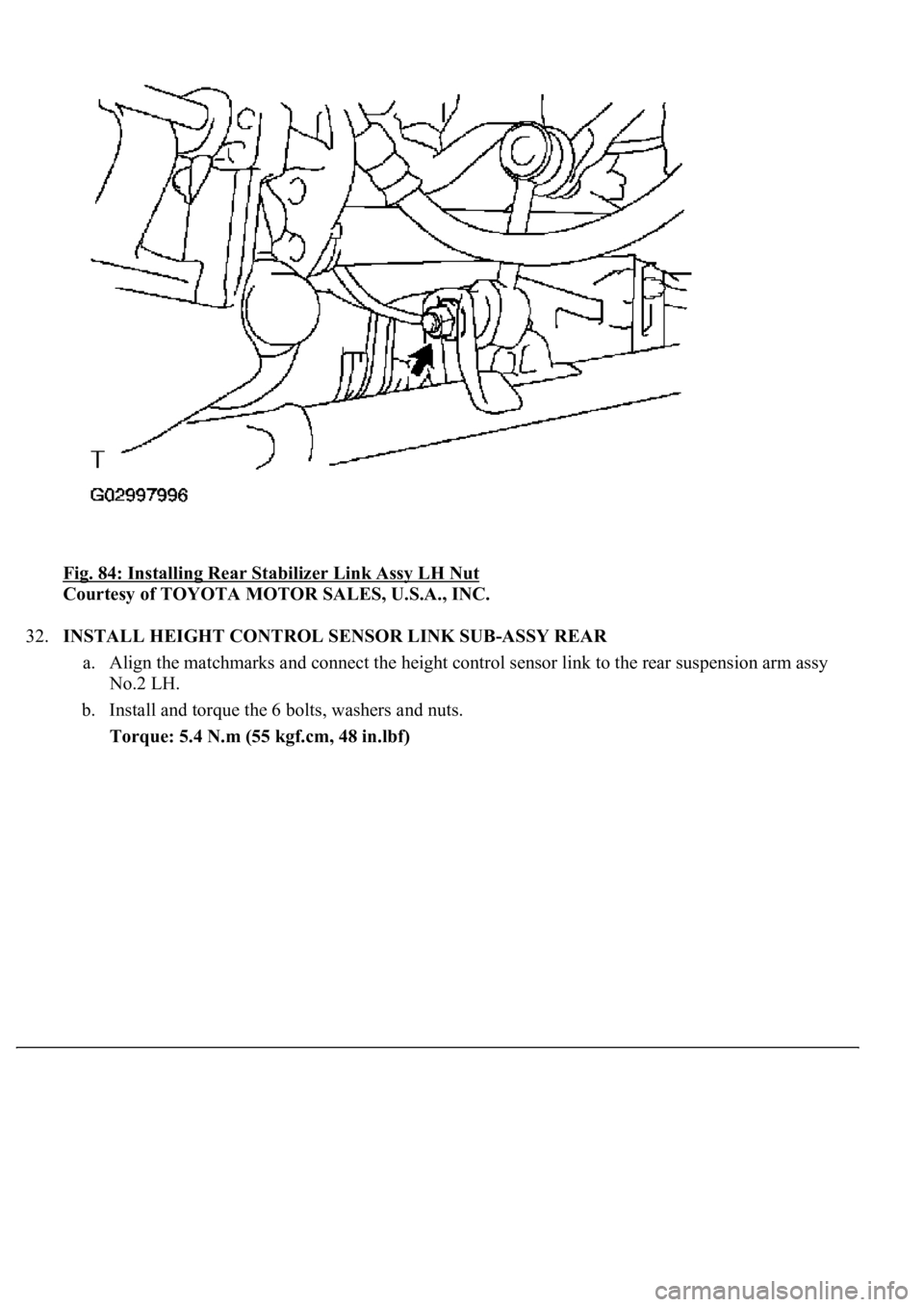 LEXUS LS430 2003 Factory Repair Manual Fig. 84: Installing Rear Stabilizer Link Assy LH Nut
Courtesy of TOYOTA MOTOR SALES, U.S.A., INC.
32.INSTALL HEIGHT CONTROL SENSOR LINK SUB-ASSY REAR
a. Align the matchmarks and connect the height LEXUS LS430 2003 Factory Repair Manual Fig. 84: Installing Rear Stabilizer Link Assy LH Nut
Courtesy of TOYOTA MOTOR SALES, U.S.A., INC.
32.INSTALL HEIGHT CONTROL SENSOR LINK SUB-ASSY REAR
a. Align the matchmarks and connect the height