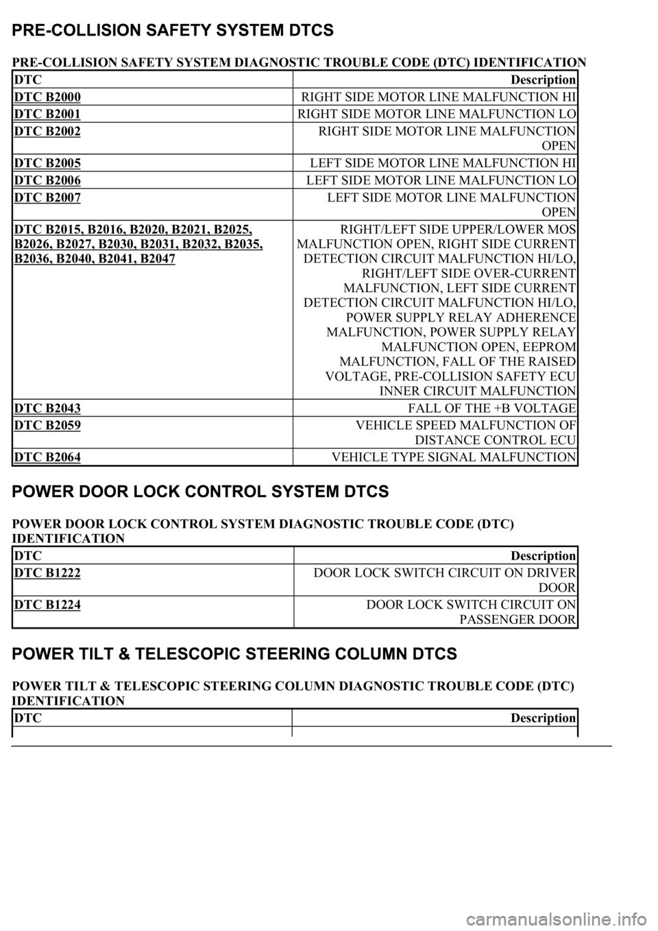 LEXUS LS430 2003 Factory Repair Manual PRE-COLLISION SAFETY SYSTEM DIAGNOSTIC TROUBLE CODE (DTC) IDENTIFICATION
POWER DOOR LOCK CONTROL SYSTEM DIAGNOSTIC TROUBLE CODE (DTC)
IDENTIFICATION
POWER TILT & TELESCOPIC STEERING COLUMN DIAGNOST LEXUS LS430 2003 Factory Repair Manual PRE-COLLISION SAFETY SYSTEM DIAGNOSTIC TROUBLE CODE (DTC) IDENTIFICATION
POWER DOOR LOCK CONTROL SYSTEM DIAGNOSTIC TROUBLE CODE (DTC)
IDENTIFICATION
POWER TILT & TELESCOPIC STEERING COLUMN DIAGNOST