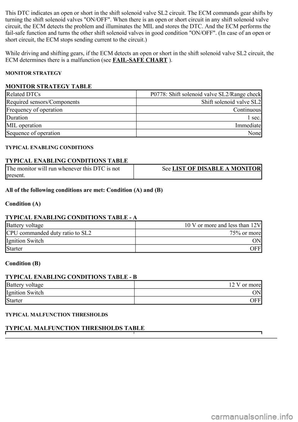 LEXUS LS430 2003 Factory Repair Manual This DTC indicates an open or short in the shift solenoid valve SL2 circuit. The ECM commands gear shifts by
turning the shift solenoid valves "ON/OFF". When there is an open or short circuit LEXUS LS430 2003 Factory Repair Manual This DTC indicates an open or short in the shift solenoid valve SL2 circuit. The ECM commands gear shifts by
turning the shift solenoid valves "ON/OFF". When there is an open or short circuit