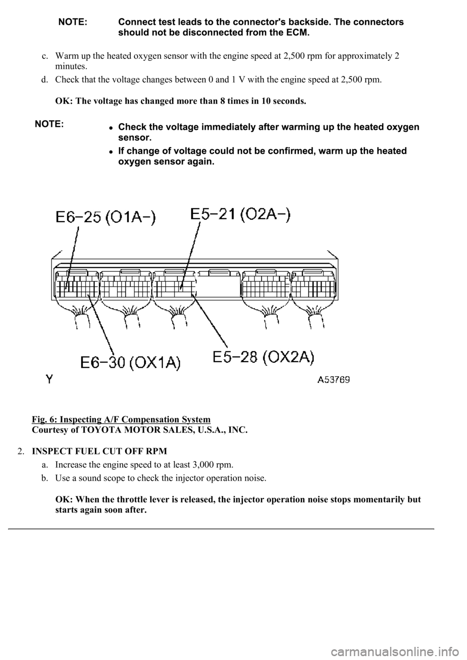 LEXUS LS430 2003 Factory User Guide c. Warm up the heated oxygen sensor with the engine speed at 2,500 rpm for approximately 2
minutes.
d. Check that the voltage changes between 0 and 1 V with the engine speed at 2,500 rpm.
OK: The LEXUS LS430 2003 Factory User Guide c. Warm up the heated oxygen sensor with the engine speed at 2,500 rpm for approximately 2
minutes.
d. Check that the voltage changes between 0 and 1 V with the engine speed at 2,500 rpm.
OK: The