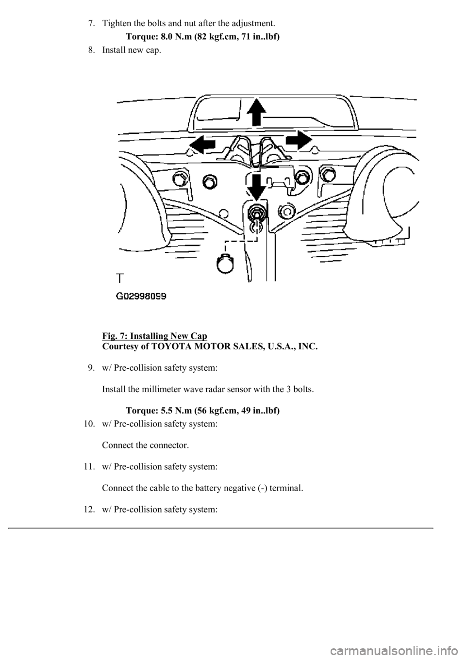 LEXUS LS430 2003  Factory Repair Manual 7. Tighten the bolts and nut after the adjustment. 
Torque: 8.0 N.m (82 kgf.cm, 71 in..lbf)  
8. Install new cap. 
Fig. 7: Installing New Cap
 
Courtesy of TOYOTA MOTOR SALES, U.S.A., INC. 
9. w/ Pre-