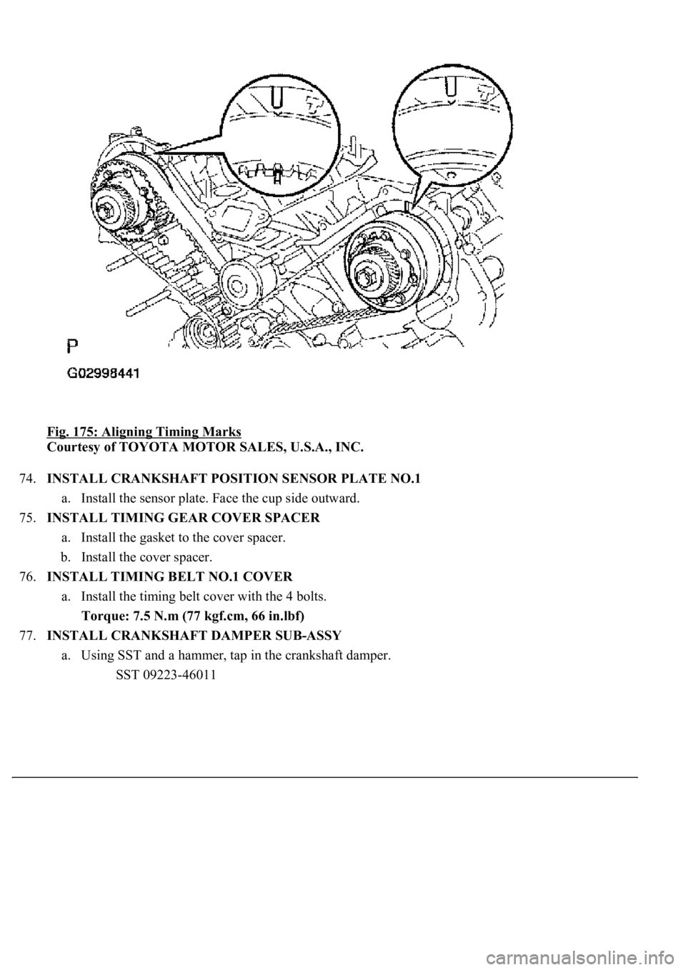 LEXUS LS430 2003 Factory Repair Manual Fig. 175: Aligning Timing Marks
Courtesy of TOYOTA MOTOR SALES, U.S.A., INC.
74.INSTALL CRANKSHAFT POSITION SENSOR PLATE NO.1
a. Install the sensor plate. Face the cup side outward.
75.INSTALL TI LEXUS LS430 2003 Factory Repair Manual Fig. 175: Aligning Timing Marks
Courtesy of TOYOTA MOTOR SALES, U.S.A., INC.
74.INSTALL CRANKSHAFT POSITION SENSOR PLATE NO.1
a. Install the sensor plate. Face the cup side outward.
75.INSTALL TI